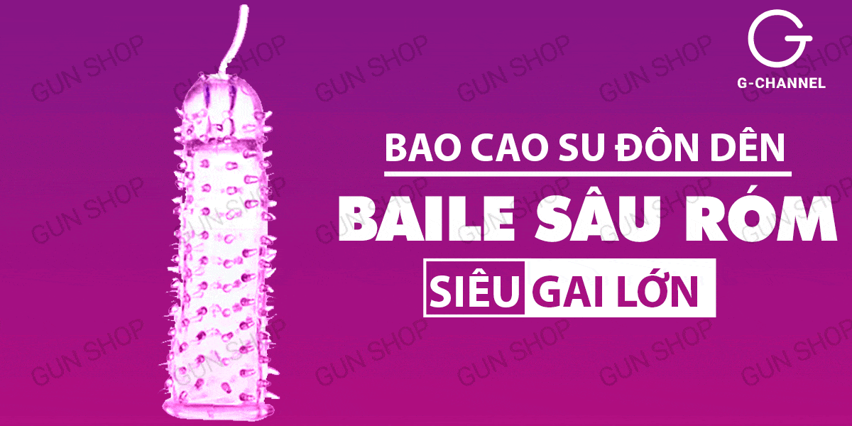 Bao cao su đôn dên Baile siêu gai sâu róm tăng khoái cảm đỉnh cao