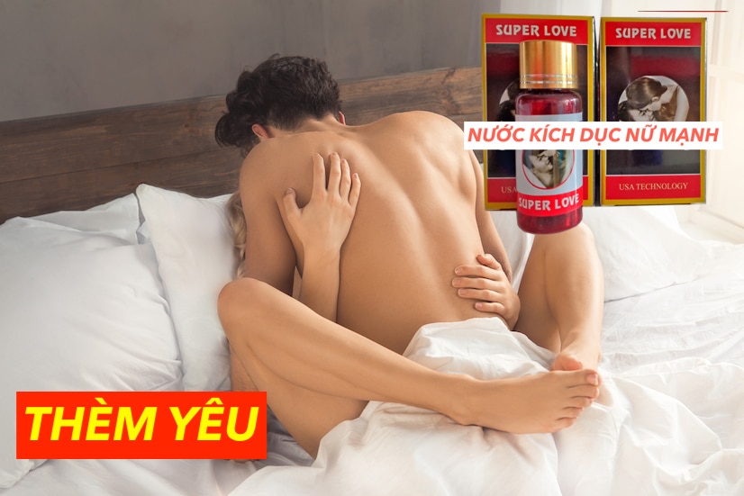 Giá sỉ Thuốc kích dục Super Love dạng nước 20ml chính hãng Mỹ kích thích nữ tăng ham muốn giá rẻ