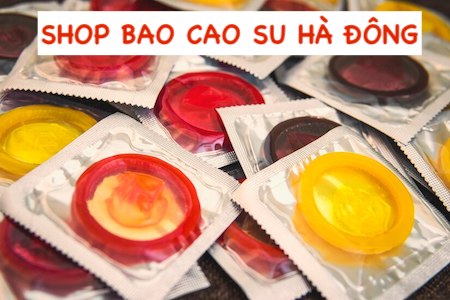 Shop BCS Hà Đông Hà Nội bao cao su đôn dên rung kéo dài thời gian