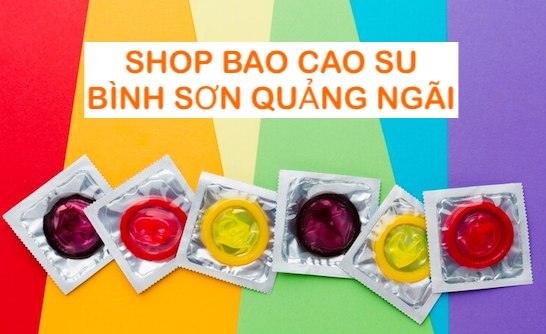 Shop bao cao su Bình Sơn Quảng Ngãi địa chỉ cửa hàng bán BCS
