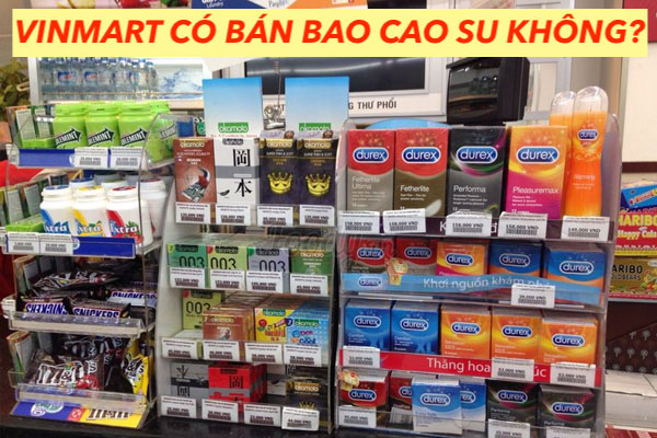 Vinmart có bán bao cao su không? Giá bcs? Các loại ở siêu thị?