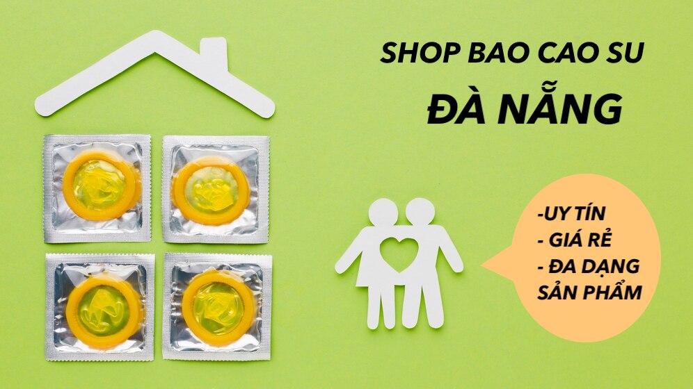 Shop bao cao su đường Hoàng Diệu Đà Nẵng BCS Hoà Khánh Men giá rẻ