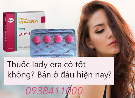  Mua Thuốc kích dục Female Viagra Lady Era cho nữ chính hãng Mỹ tăng ham muốn loại tốt